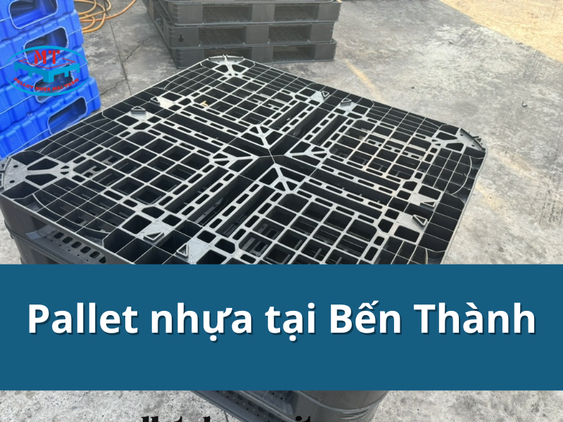 Pallet nhựa tại Bến Thành giá rẻ hàng đầu, chỉ từ 90k