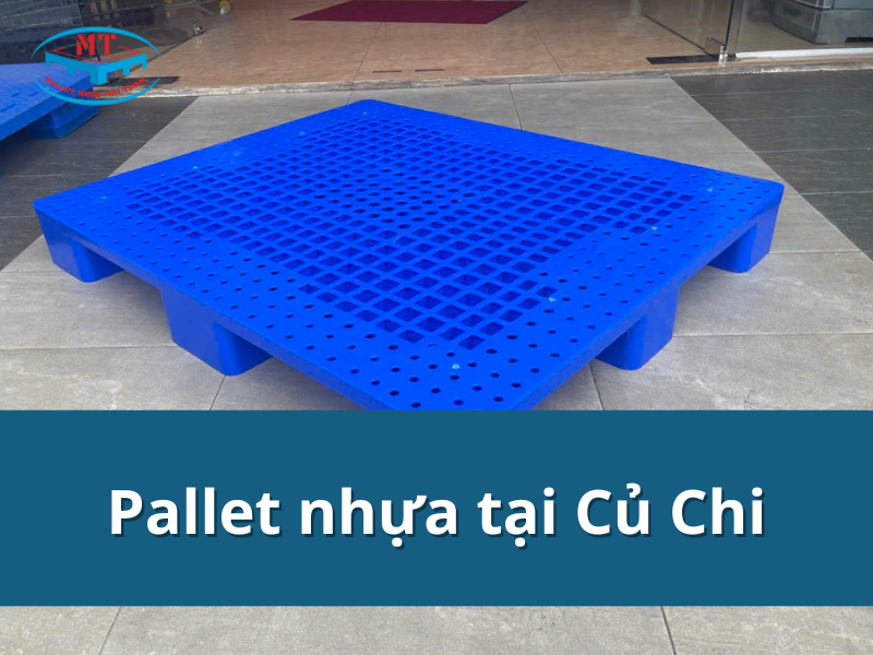 Pallet nhựa tại Củ Chi giá rẻ, chất lượng tốt
