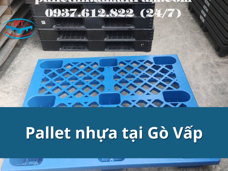 Pallet nhựa tại Gò Vấp bền đẹp, giao hàng tận nơi