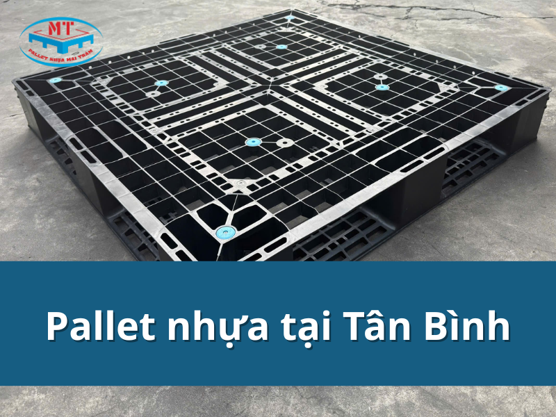 Pallet Nhựa Tại Tân Bình – Giải Pháp Lưu Trữ Hiệu Quả Cho Doanh Nghiệp
