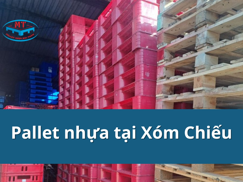Pallet nhựa tại Xóm Chiếu giá rẻ, hàng đẹp giá tốt